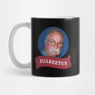 Diabeetus - Wilford Brimley Mug